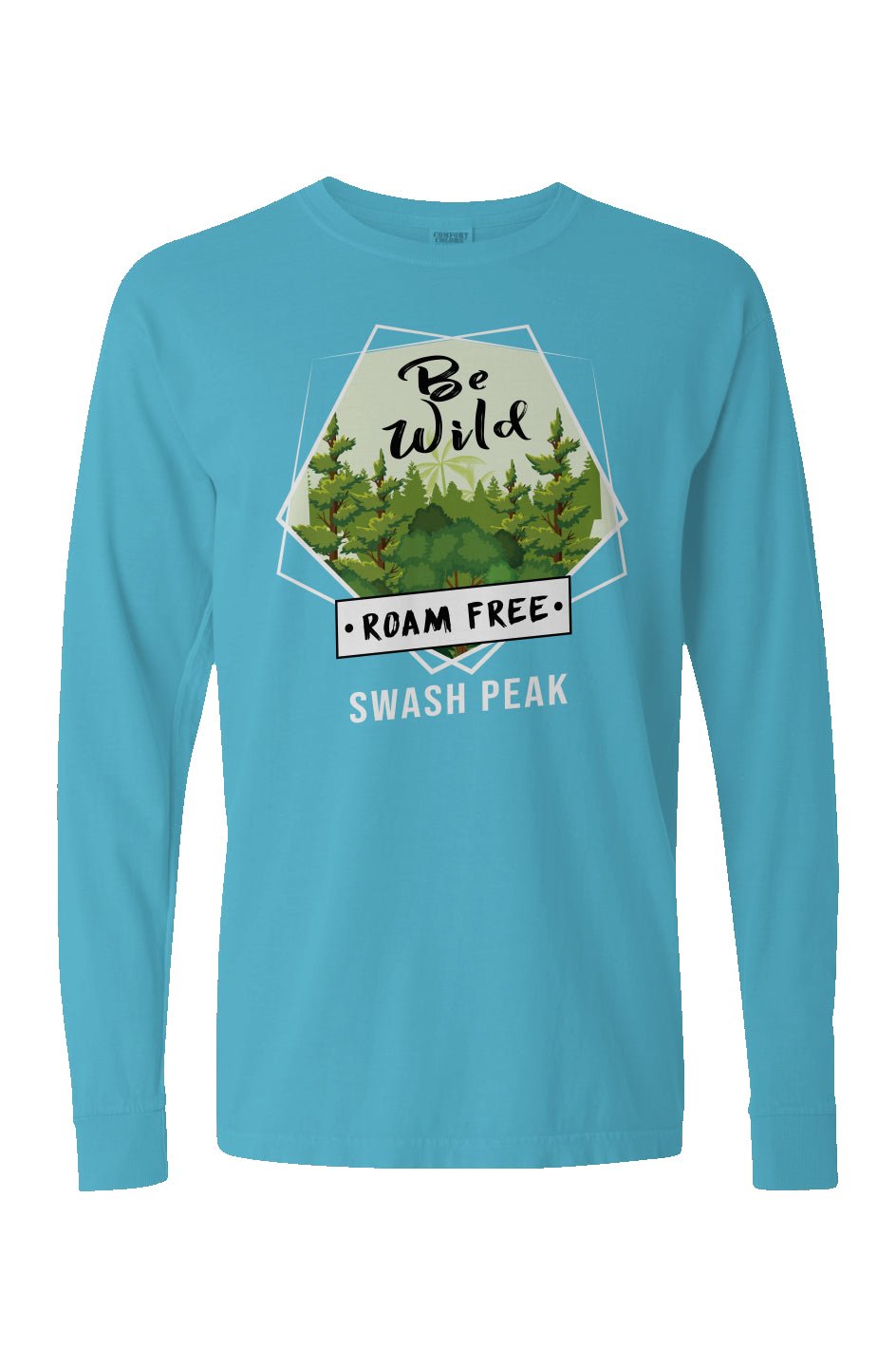 Be Wild Roam Free Long Sleeve Unisex Tee - Swash Peak
