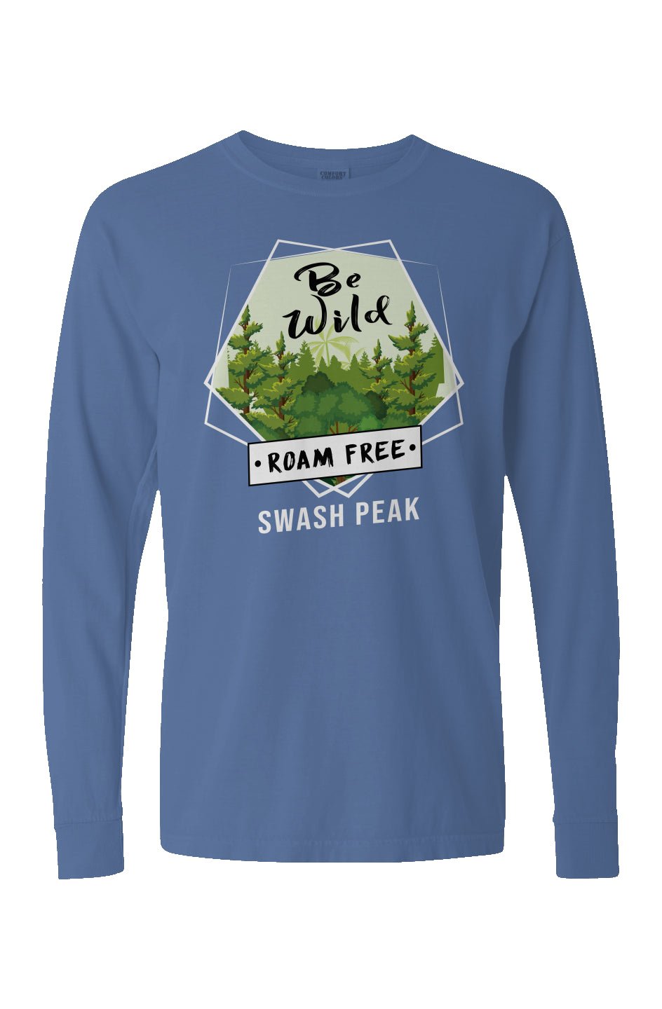Be Wild Roam Free Long Sleeve Unisex Tee - Swash Peak