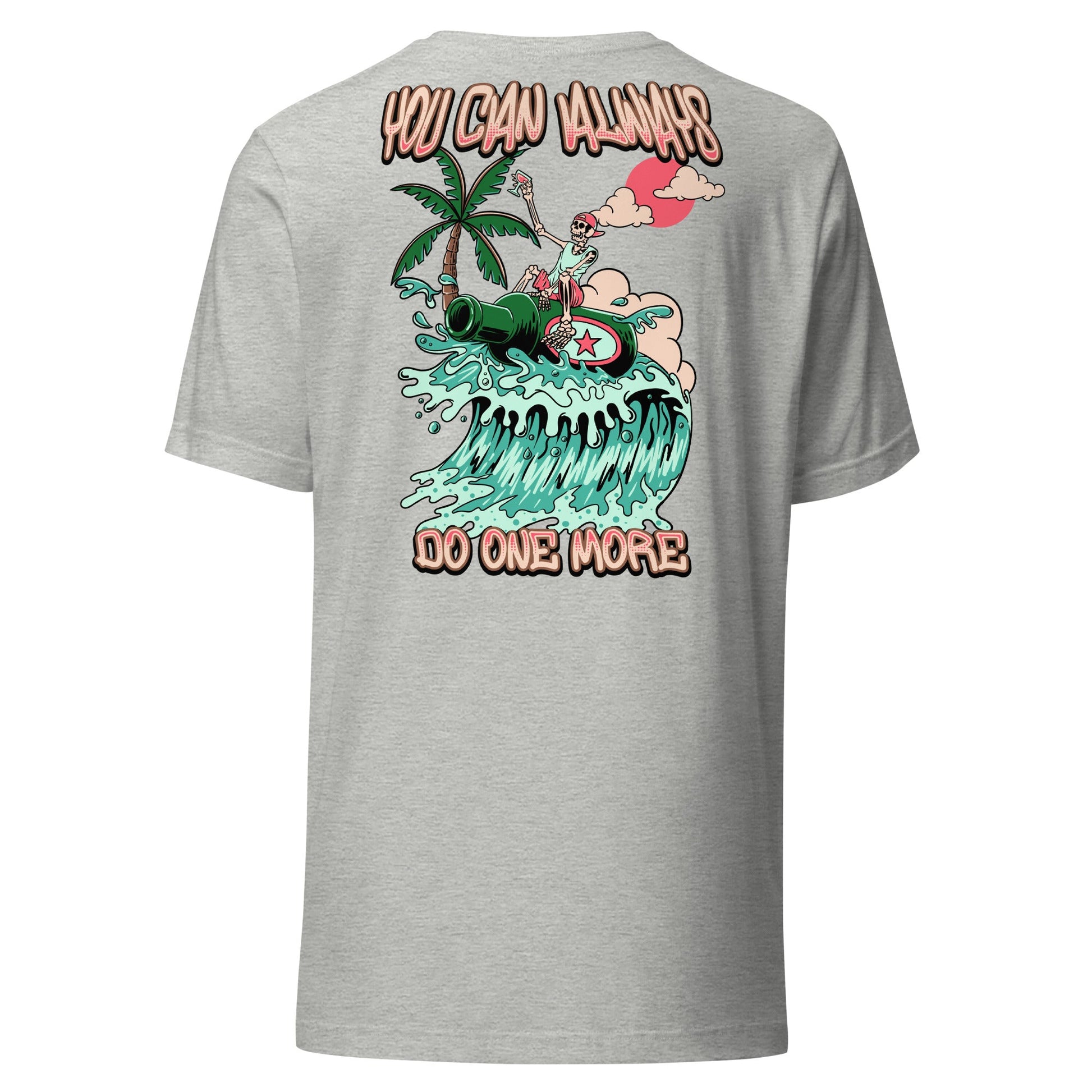 You Can Always Do One More Unisex Tee - Swash Peak