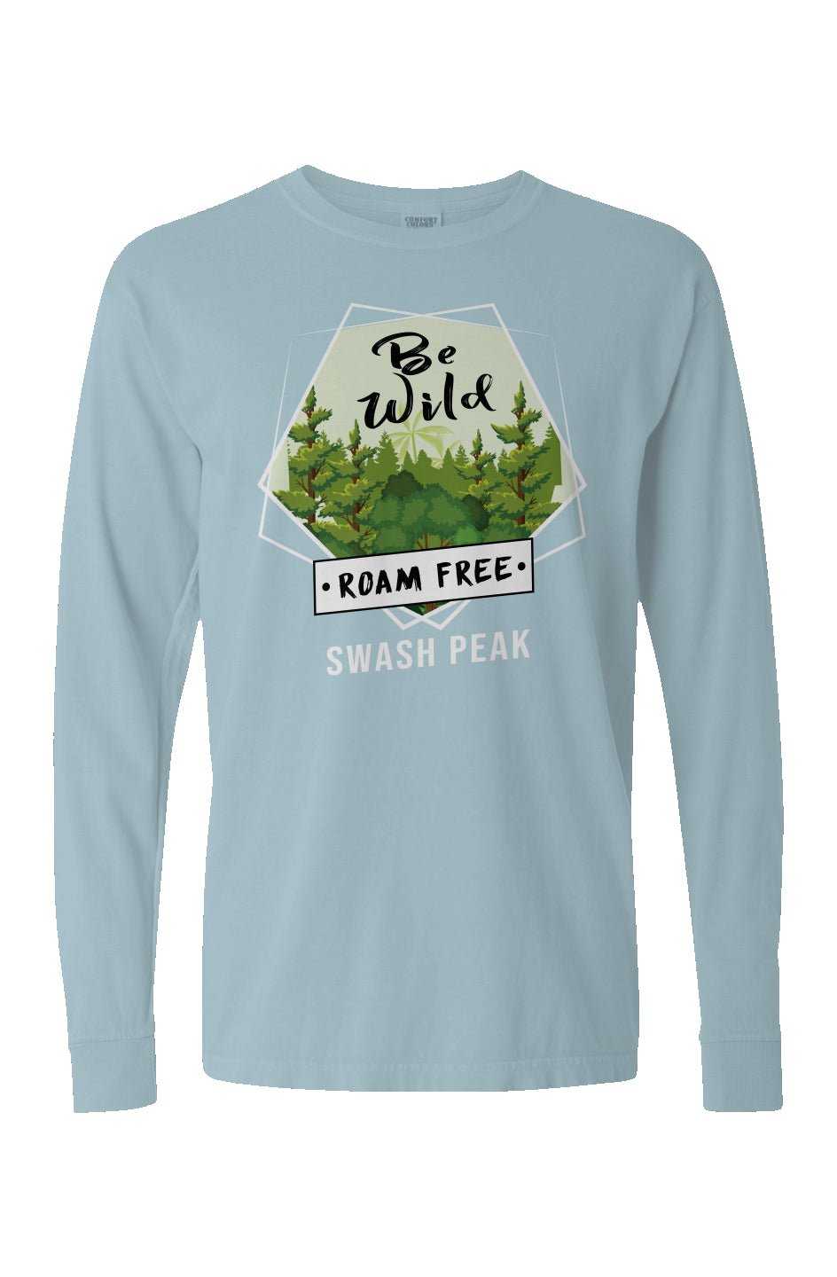 Be Wild Roam Free Long Sleeve Unisex Tee - Swash Peak