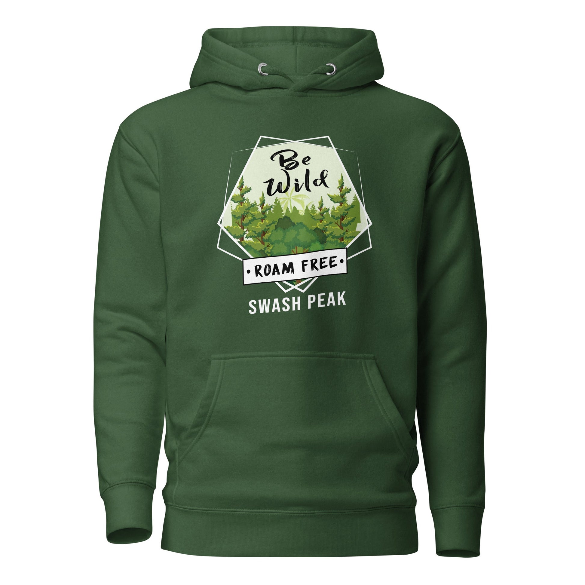 Be Wild Roam Free Unisex Hoodie - Swash Peak