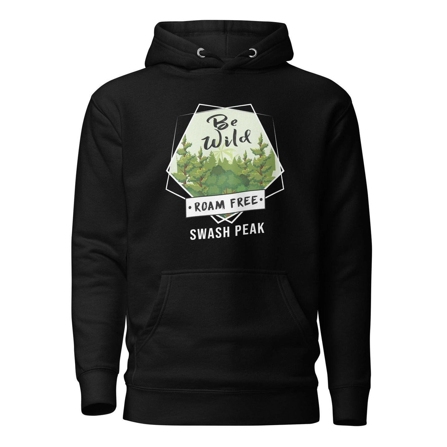 Be Wild Roam Free Unisex Hoodie - Swash Peak