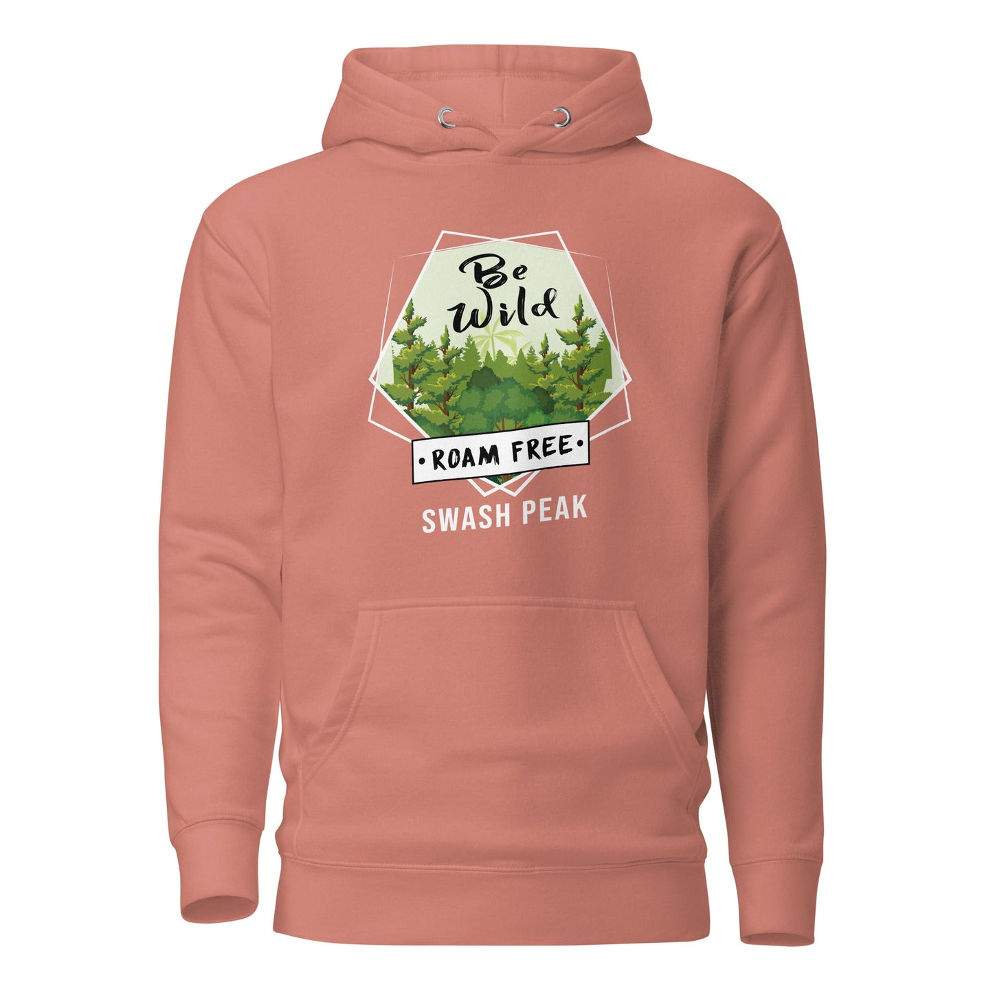 Be Wild Roam Free Unisex Hoodie - Swash Peak