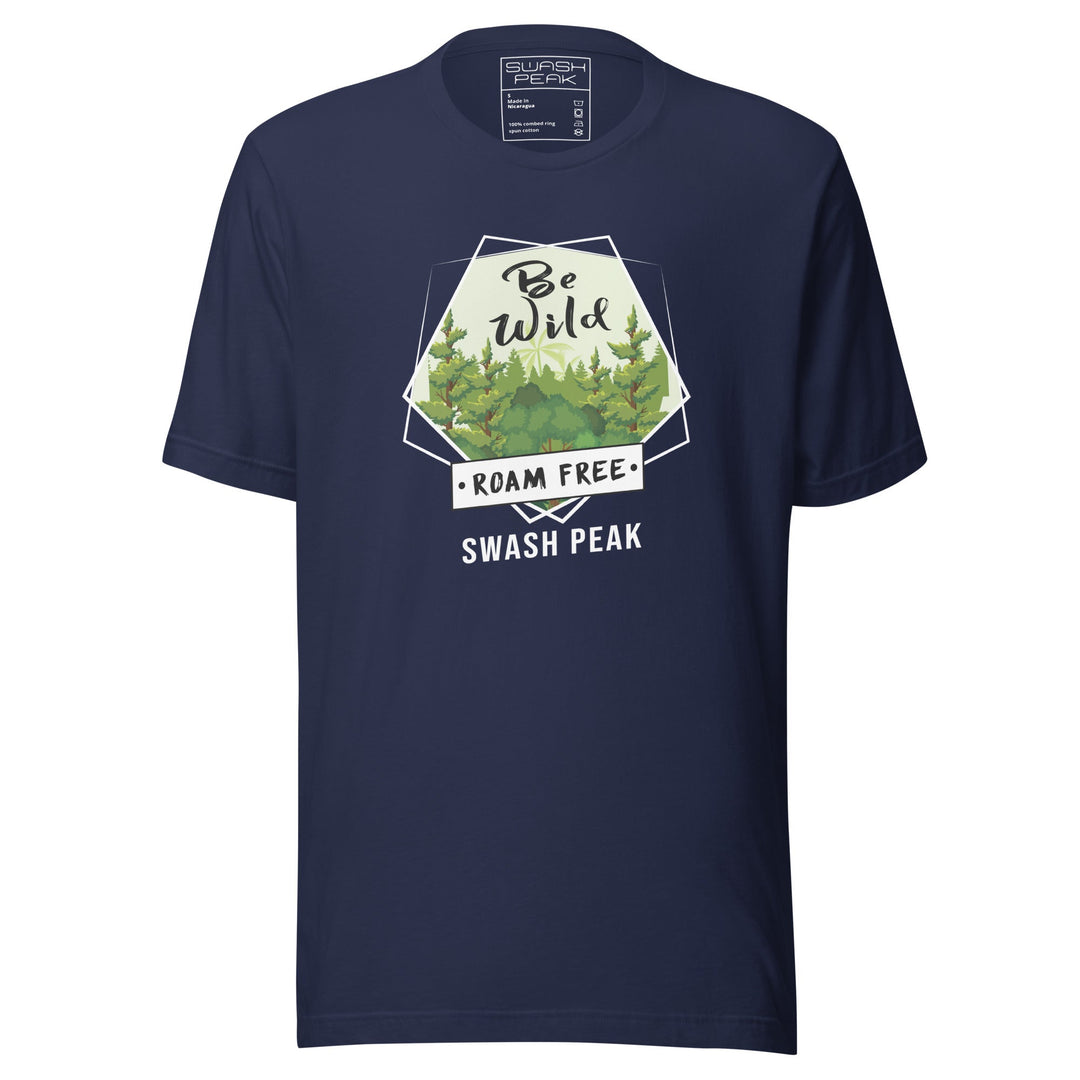 Be Wild Roam Free Unisex Tee - Swash Peak