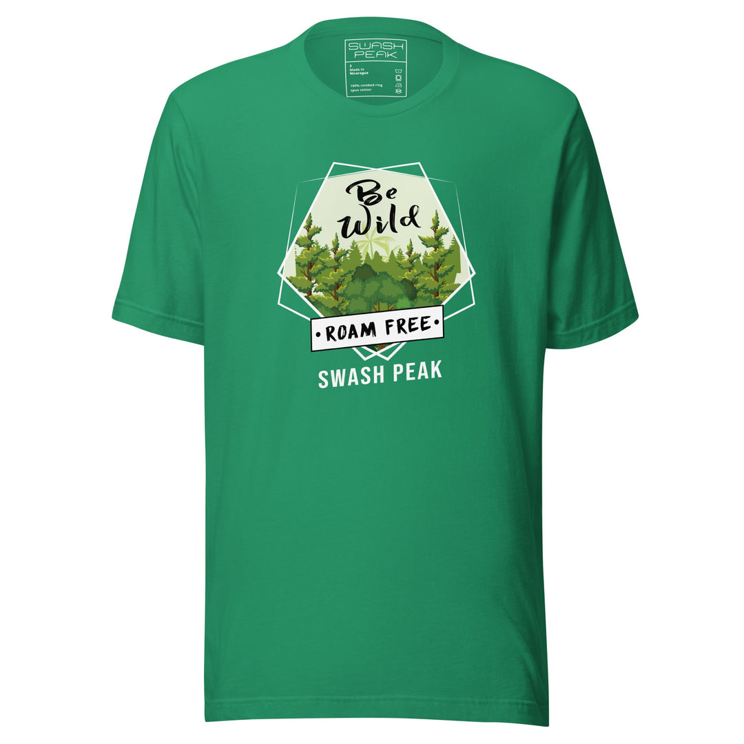 Be Wild Roam Free Unisex Tee - Swash Peak
