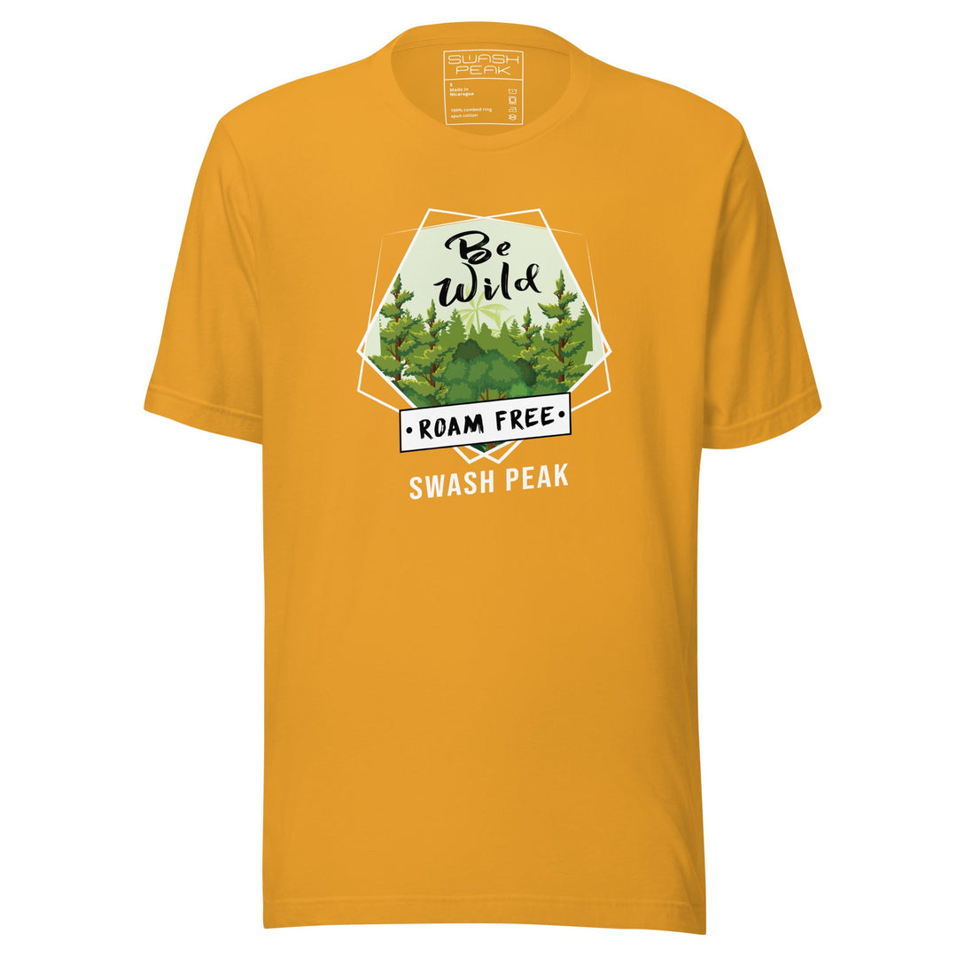 Be Wild Roam Free Unisex Tee - Swash Peak