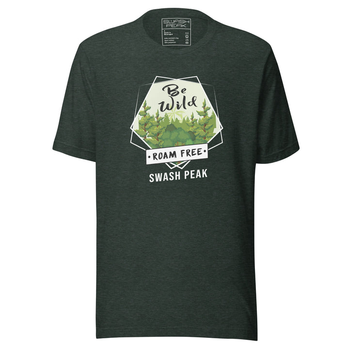 Be Wild Roam Free Unisex Tee - Swash Peak