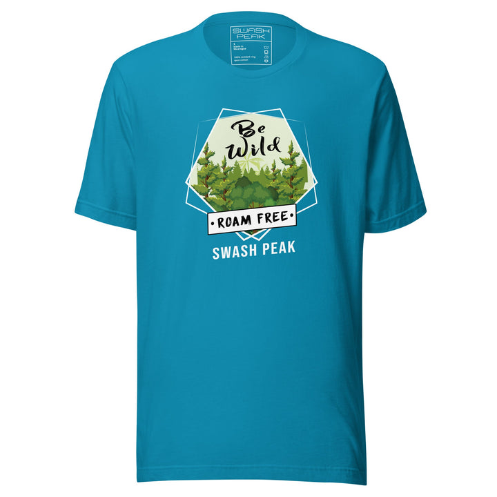 Be Wild Roam Free Unisex Tee - Swash Peak