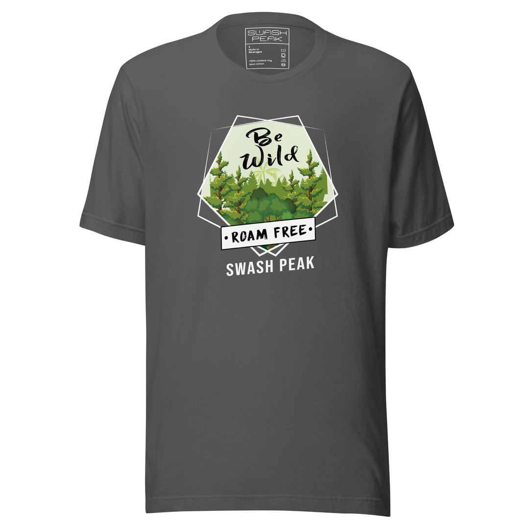 Be Wild Roam Free Unisex Tee - Swash Peak