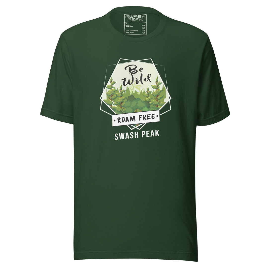 Be Wild Roam Free Unisex Tee - Swash Peak