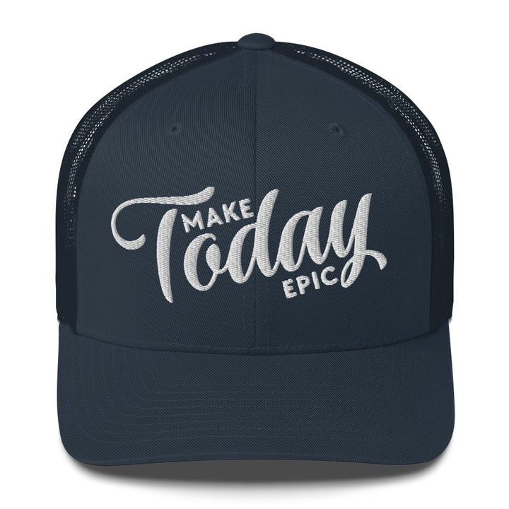 Make Today Epic Trucker Hat - Swash Peak