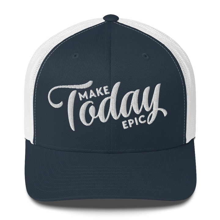 Make Today Epic Trucker Hat - Swash Peak