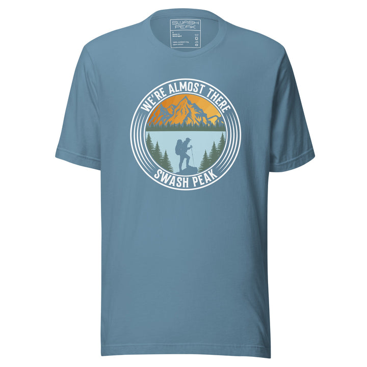 We're Almost There Unisex Tee - Swash Peak