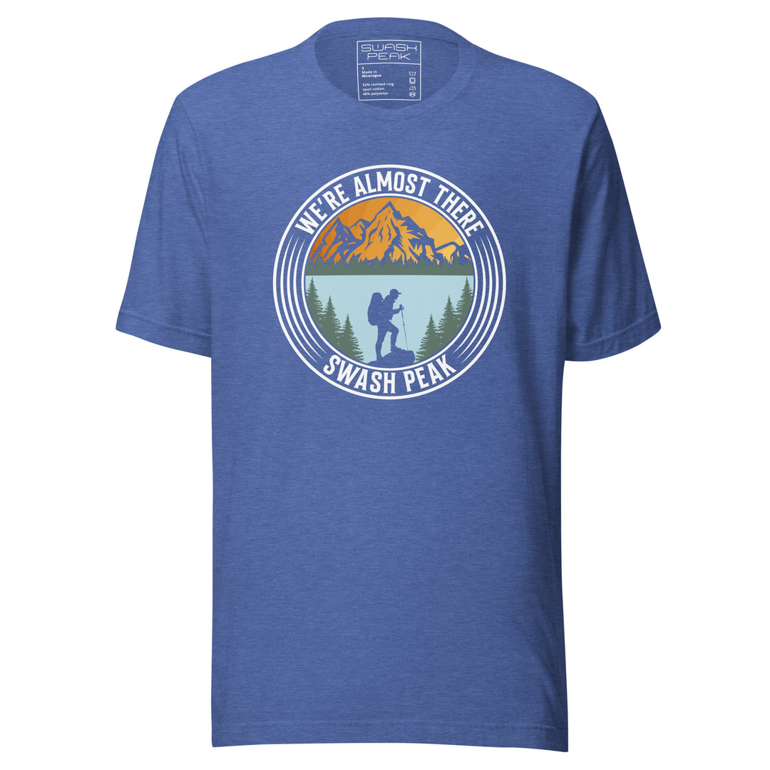 We're Almost There Unisex Tee - Swash Peak