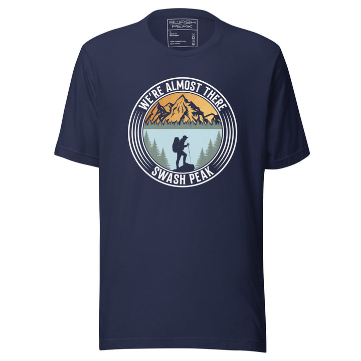We're Almost There Unisex Tee - Swash Peak