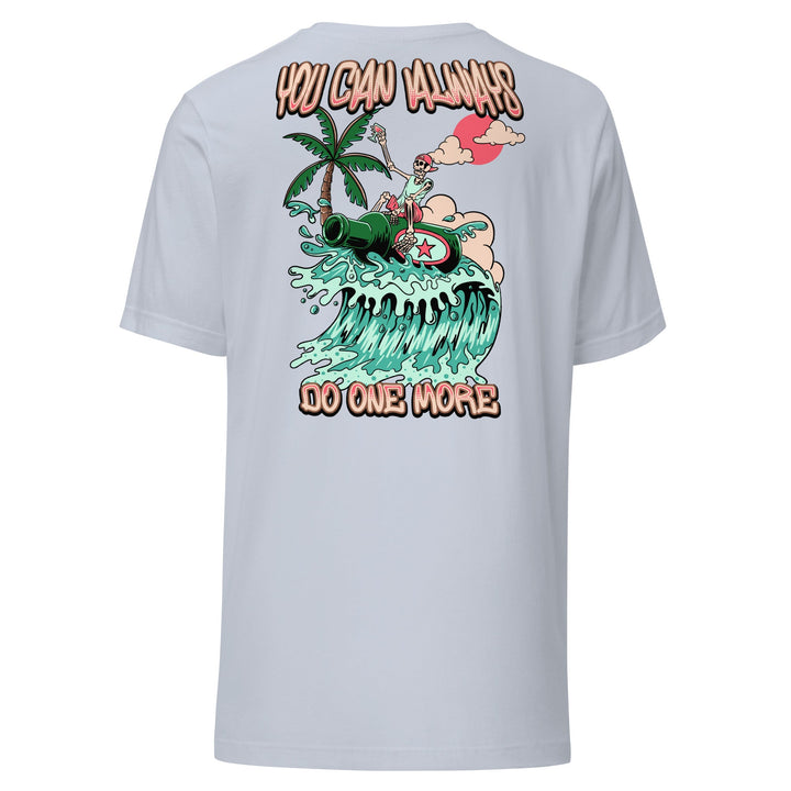 You Can Always Do One More Unisex Tee - Swash Peak