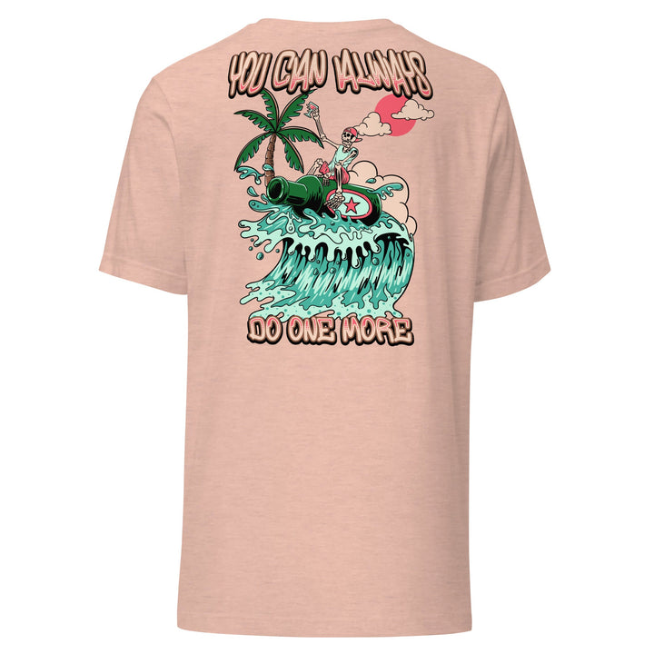 You Can Always Do One More Unisex Tee - Swash Peak