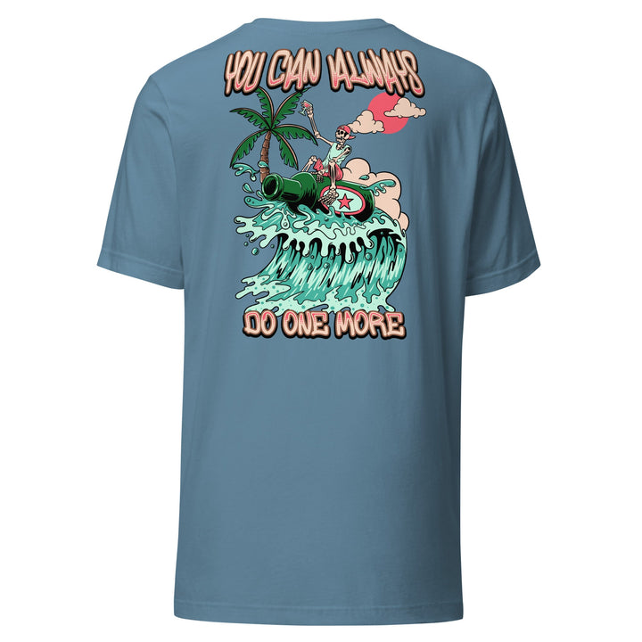 You Can Always Do One More Unisex Tee - Swash Peak