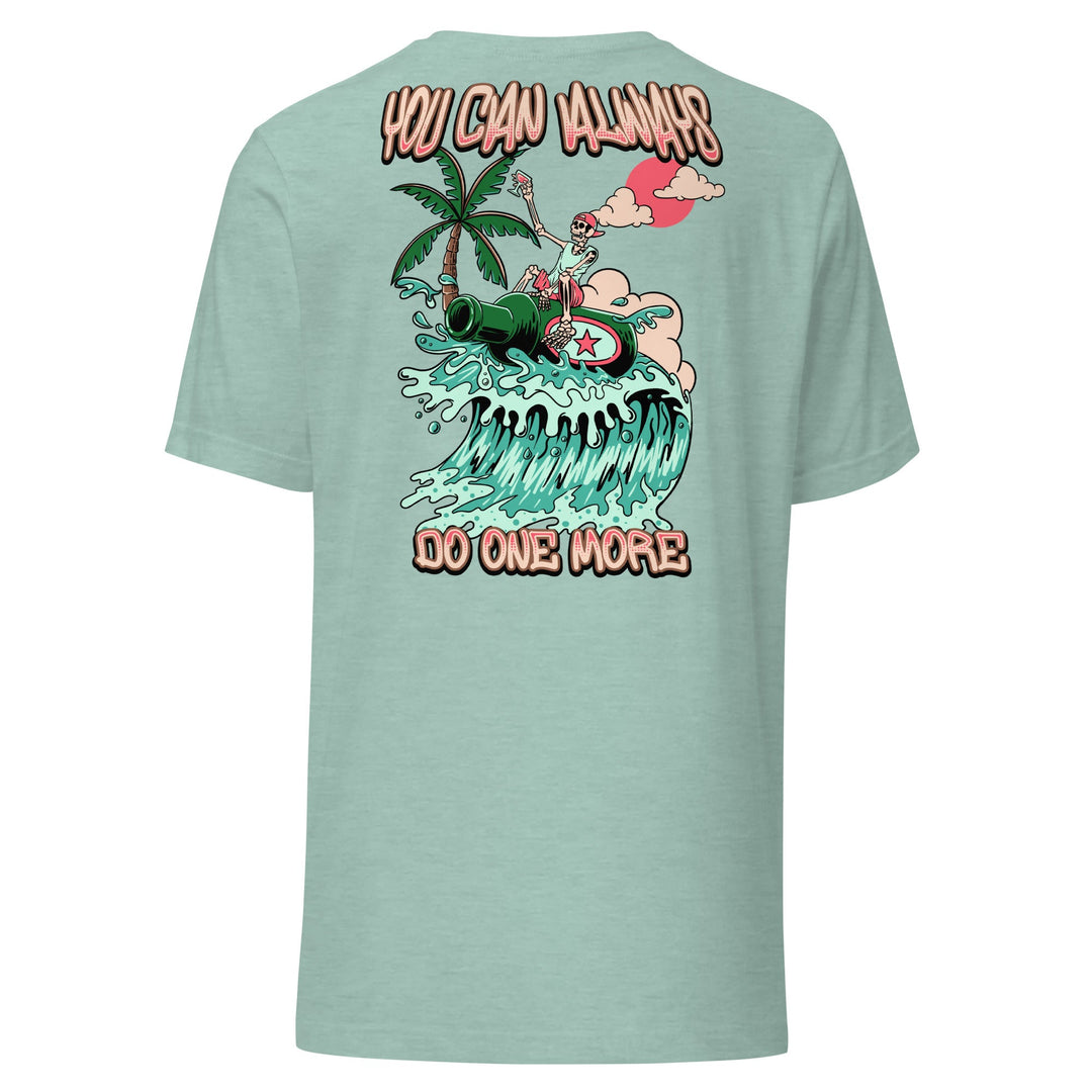 You Can Always Do One More Unisex Tee - Swash Peak