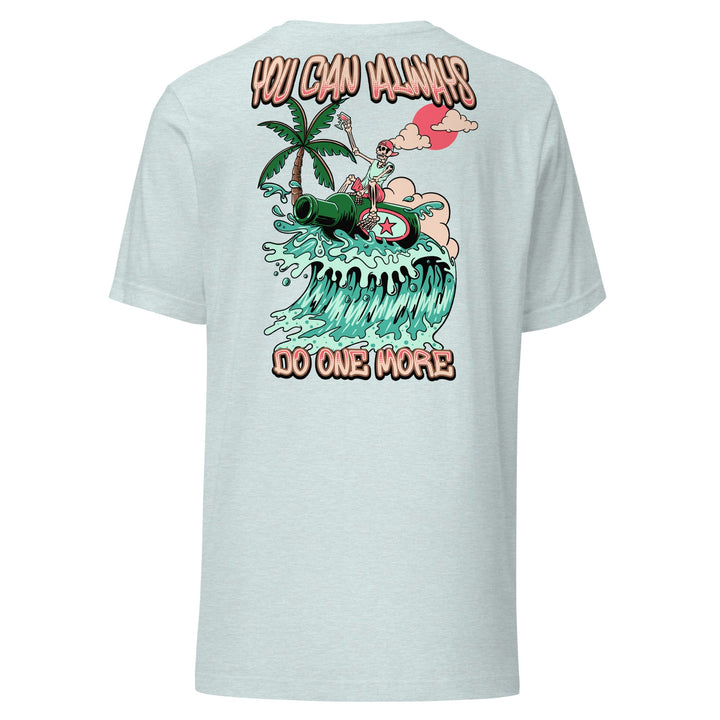 You Can Always Do One More Unisex Tee - Swash Peak