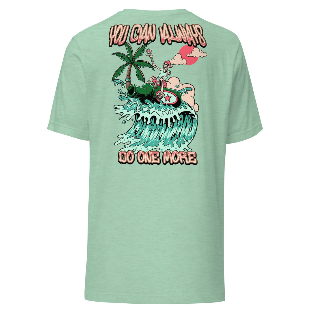 You Can Always Do One More Unisex Tee - Swash Peak