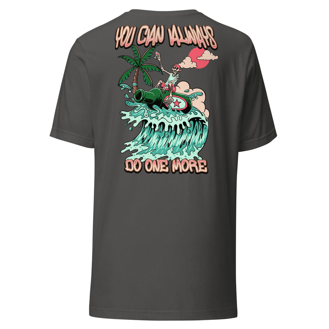 You Can Always Do One More Unisex Tee - Swash Peak