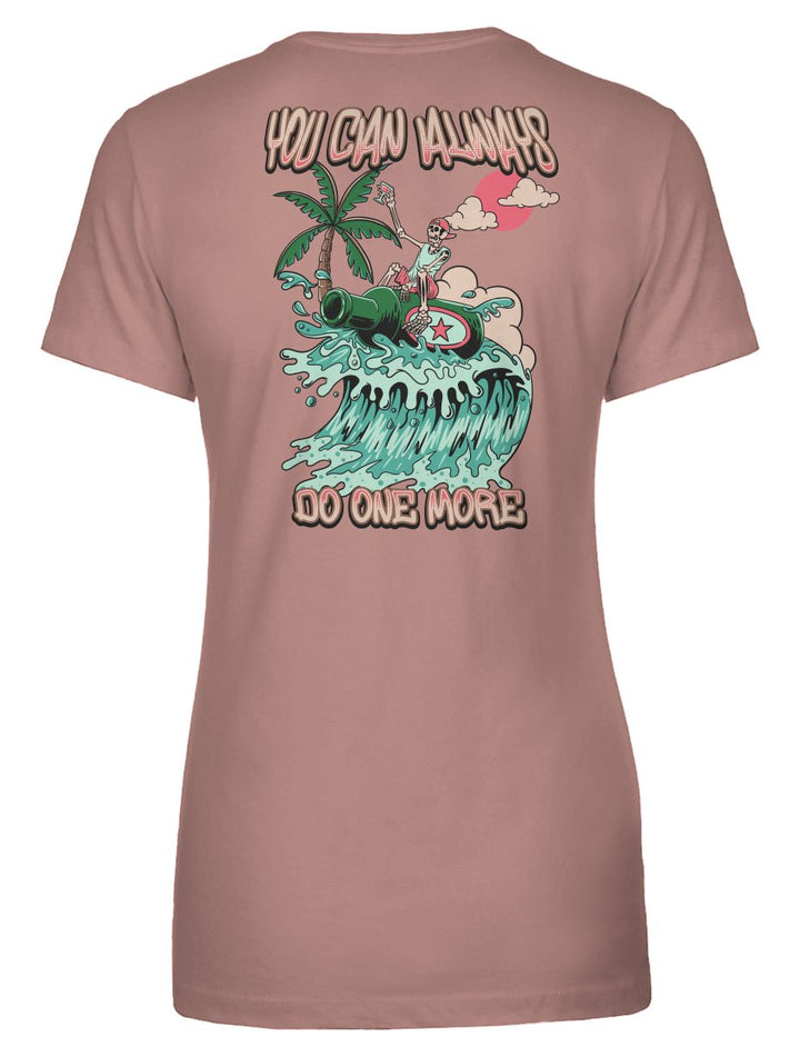 You Can Always Do One More Women's Tee - Swash Peak